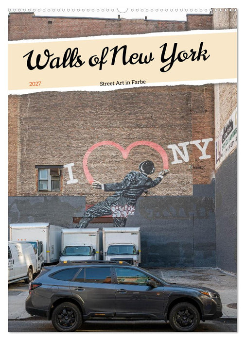 Walls of New York – Street Art in Farbe (CALVENDO Wandkalender 2027)