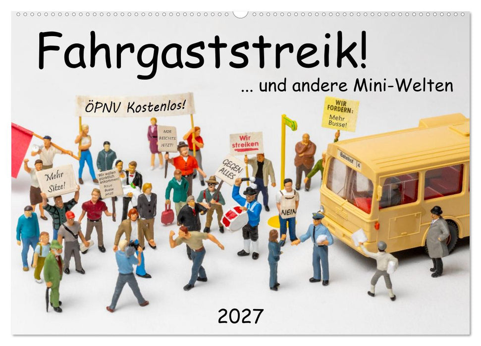 Fahrgaststreik! ... und andere Mini-Welten (CALVENDO Wandkalender 2027)