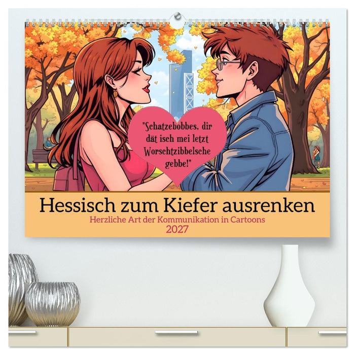 Hessisch zum Kiefer ausrenken (CALVENDO Premium Wandkalender 2027)