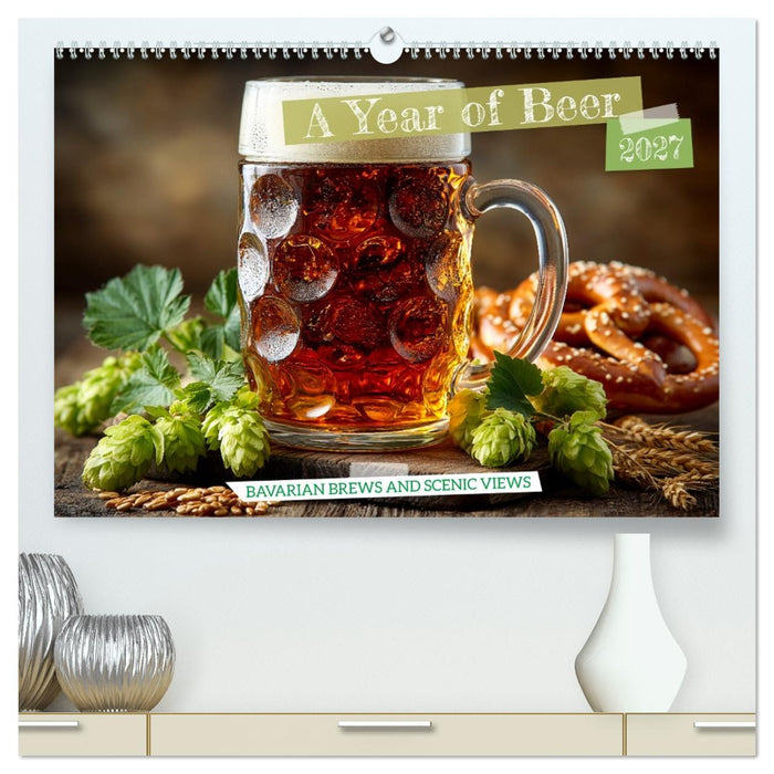 A Year of Beer - Bavarian Brews and Scenic Views (CALVENDO Premium-Calendar 2027)