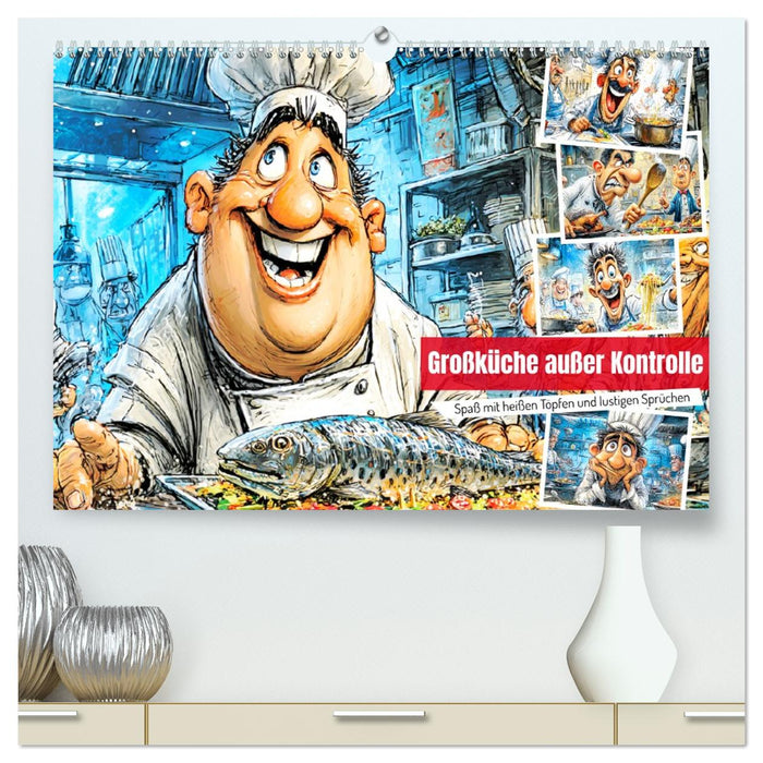Großküche außer Kontrolle. Spaß mit heißen Töpfen und lustigen Sprüchen (CALVENDO Premium Wandkalender 2027)