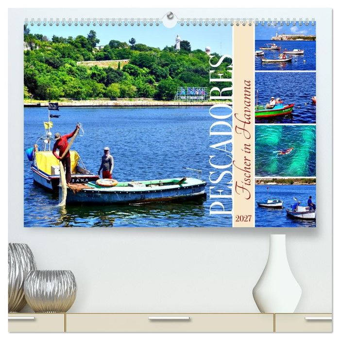 Pescadores - Fischer in Havanna (CALVENDO Premium Wandkalender 2027)