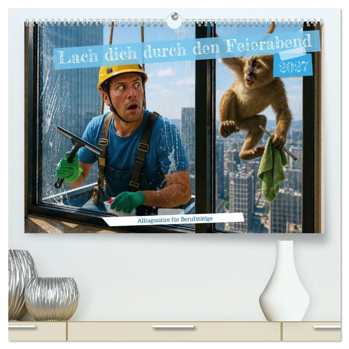 Lach dich durch den Feierabend – Alltagssatire für Berufstätige (CALVENDO Premium Wandkalender 2027)