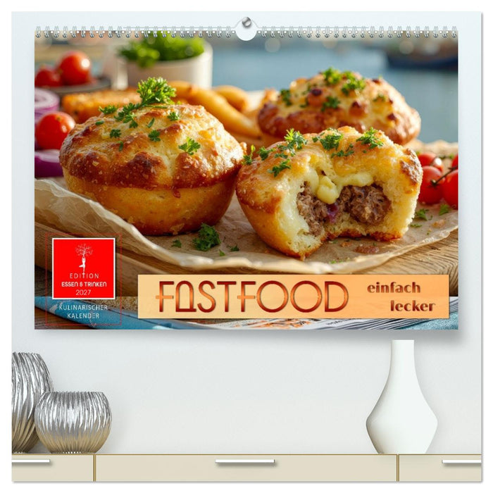 Fastfood einfach lecker (CALVENDO Premium Wandkalender 2027)