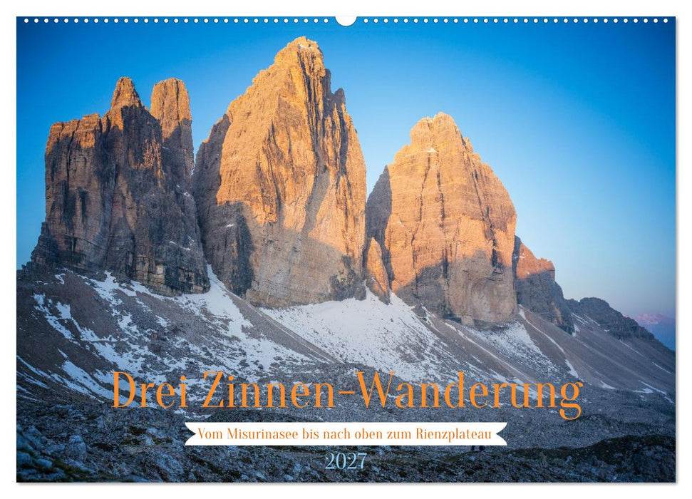 Drei Zinnen-Wanderung: Vom Misurinasee bis nach oben zum Rienzplateau (CALVENDO Wandkalender 2027)