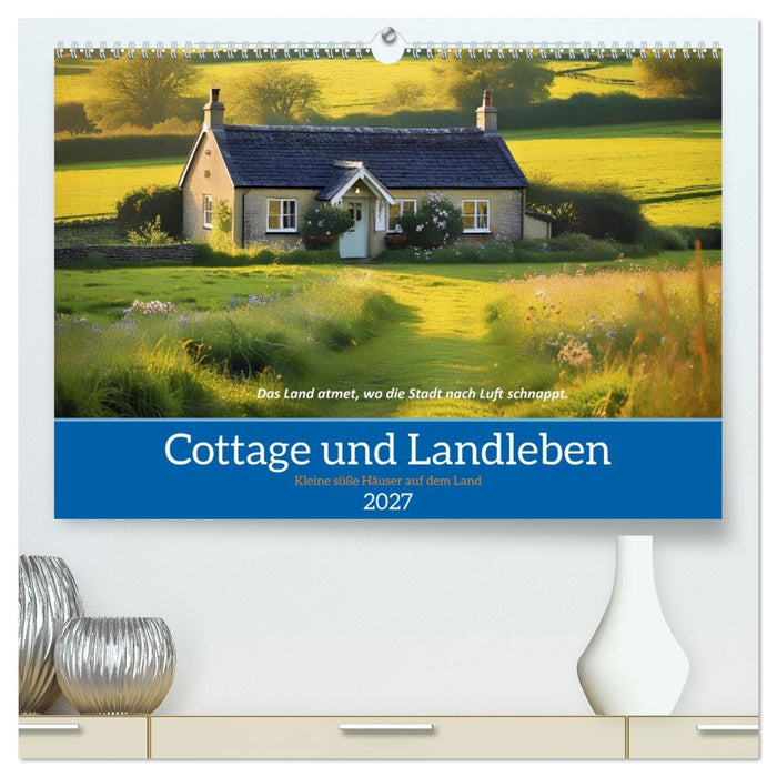 Cottage und Landleben (CALVENDO Premium Wandkalender 2027)