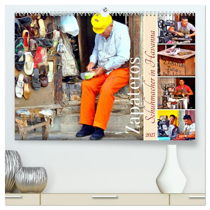 Zapateros - Schuhmacher in Havanna (CALVENDO Premium Wandkalender 2027)