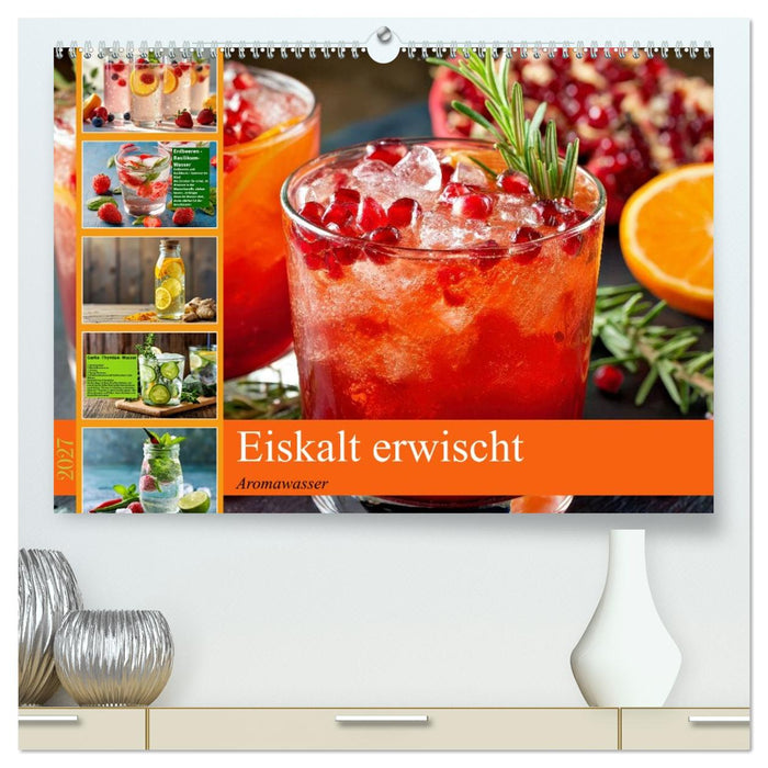 Eiskalt erwischt - Aromawasser (CALVENDO Premium Wandkalender 2027)