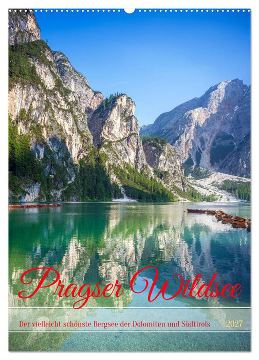 Pragser Wildsee - Der vielleicht schönste Bergsee der Dolomiten und Südtirols (CALVENDO Wandkalender 2027)