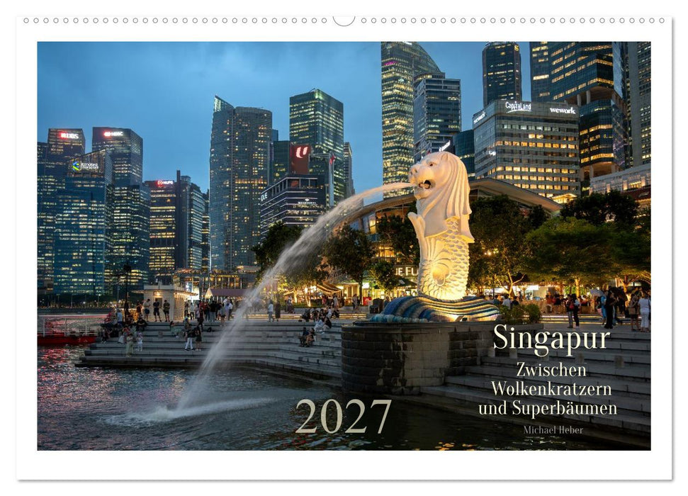 Singapur: Zwischen Wolkenkratzern und Superbäumen (CALVENDO Wandkalender 2027)