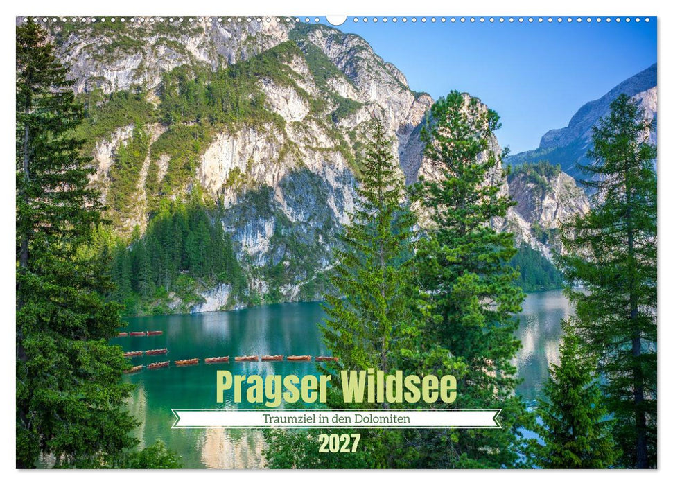 Pragser Wildsee - Traumziel in den Dolomiten (CALVENDO Wandkalender 2027)