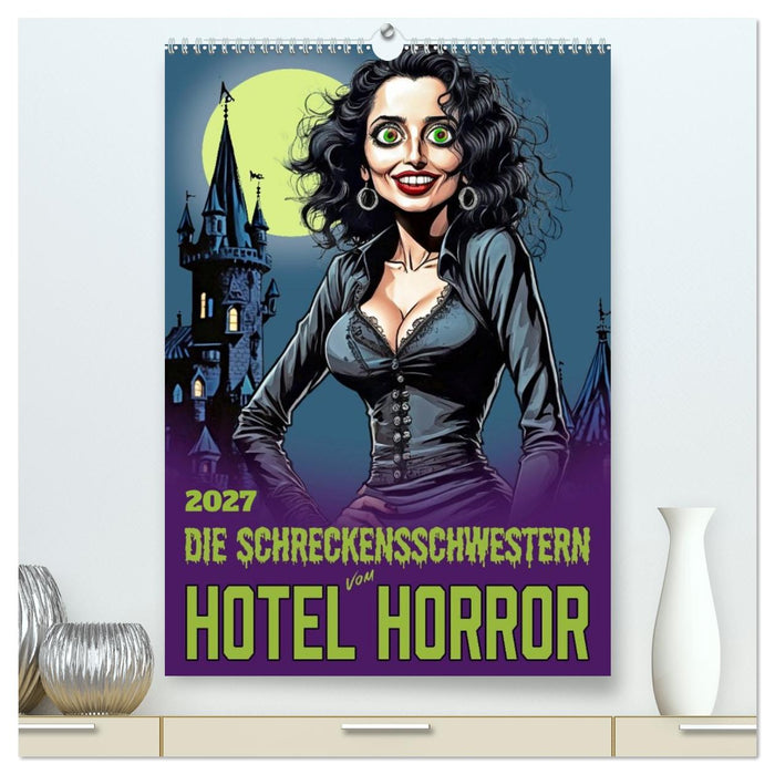 Die Schreckensschwestern vom Hotel Horror (CALVENDO Premium Wandkalender 2027)