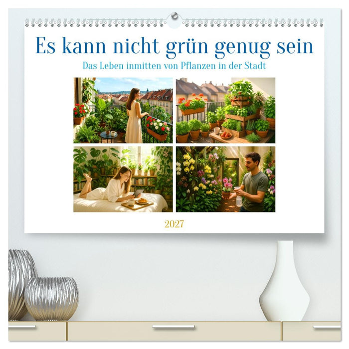 Es kann nicht grün genug sein (CALVENDO Premium Wandkalender 2027)