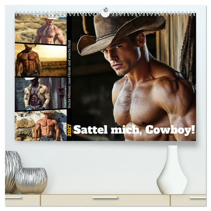 Sattel mich, Cowboy! (CALVENDO Premium Wandkalender 2027)