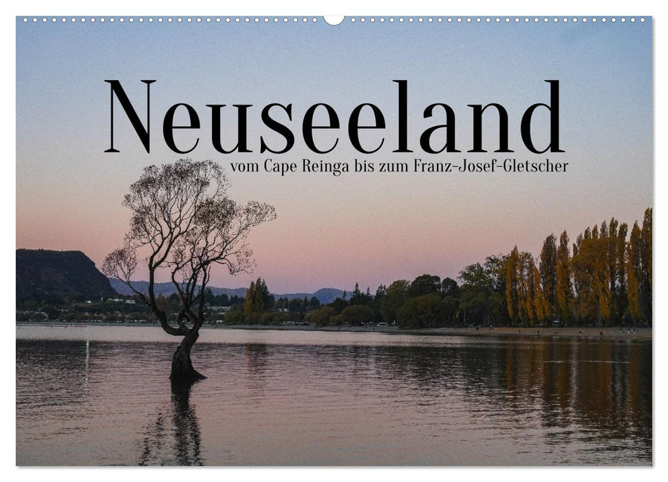 Neuseeland - vom Cape Reinga bis zum Franz-Josef-Gletscher (CALVENDO Wandkalender 2027)