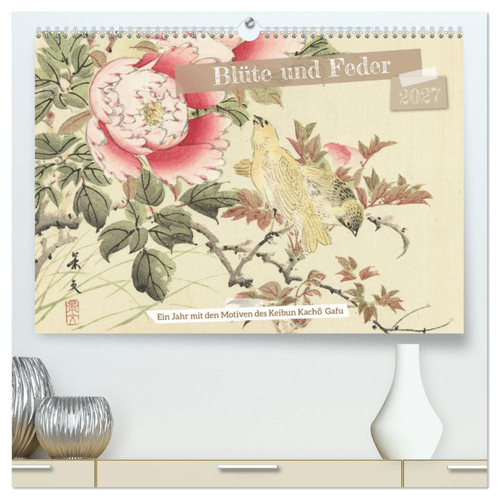 Blüte und Feder (CALVENDO Premium Wandkalender 2027)