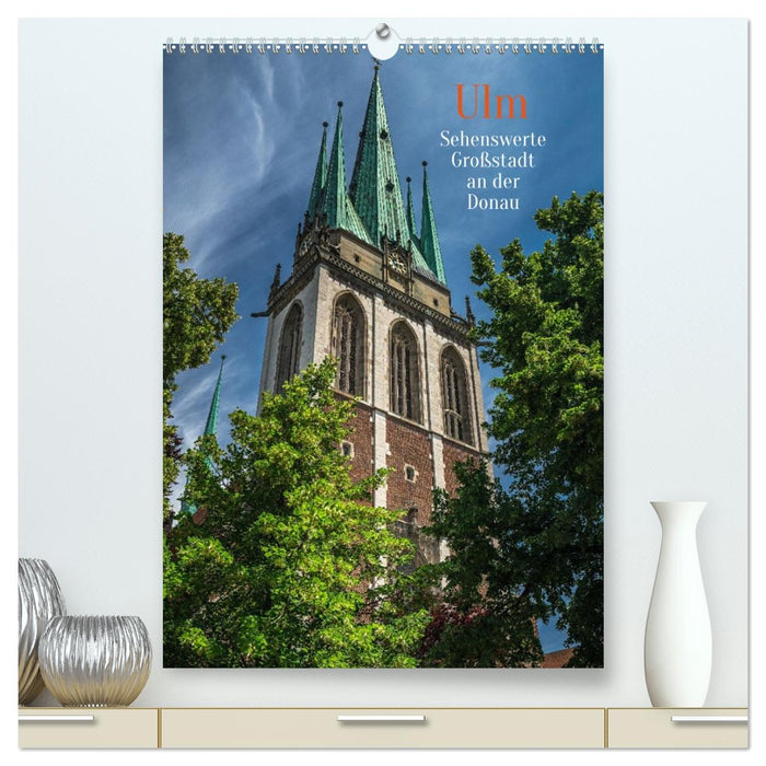 Ulm - Sehenswerte Großstadt an der Donau (CALVENDO Premium Wandkalender 2027)