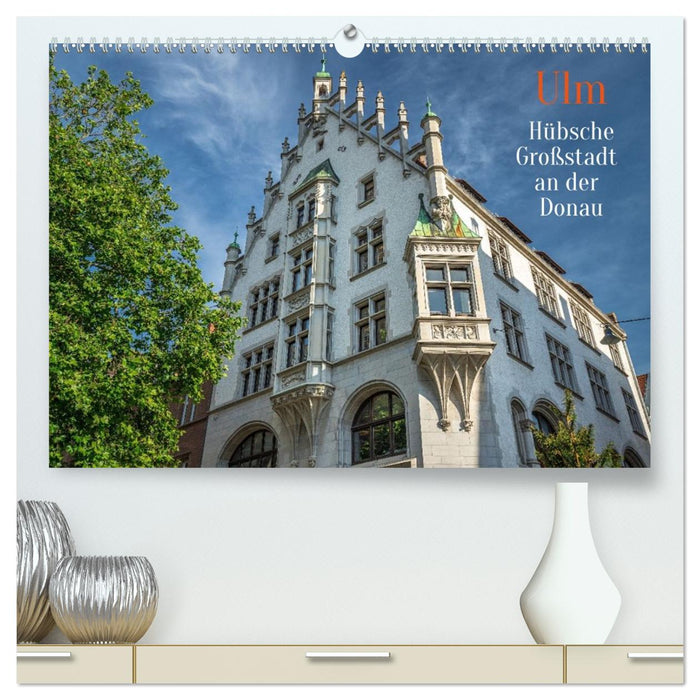 Ulm - Hübsche Großstadt an der Donau (CALVENDO Premium Wandkalender 2027)