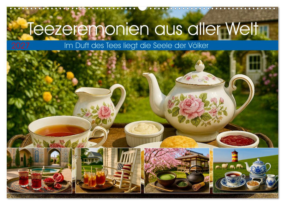 Teezeremonien aus aller Welt (CALVENDO Wandkalender 2027)