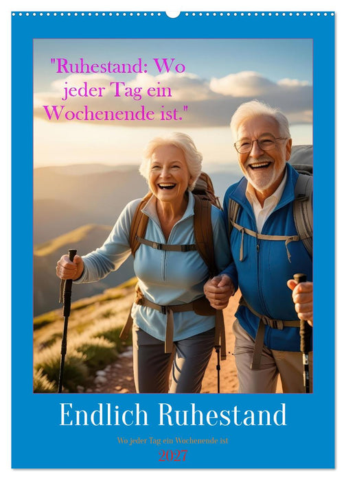 Ruhestand: Wo jeder Tag ein Wochenende ist (CALVENDO Wandkalender 2027)