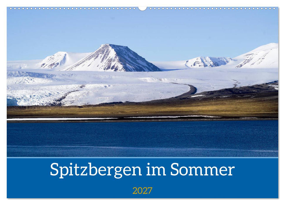 Spitzbergen im Sommer (CALVENDO Wandkalender 2027)
