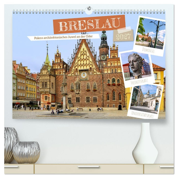Breslau. Polens architektonisches Juwel an der Oder (CALVENDO Premium Wandkalender 2027)