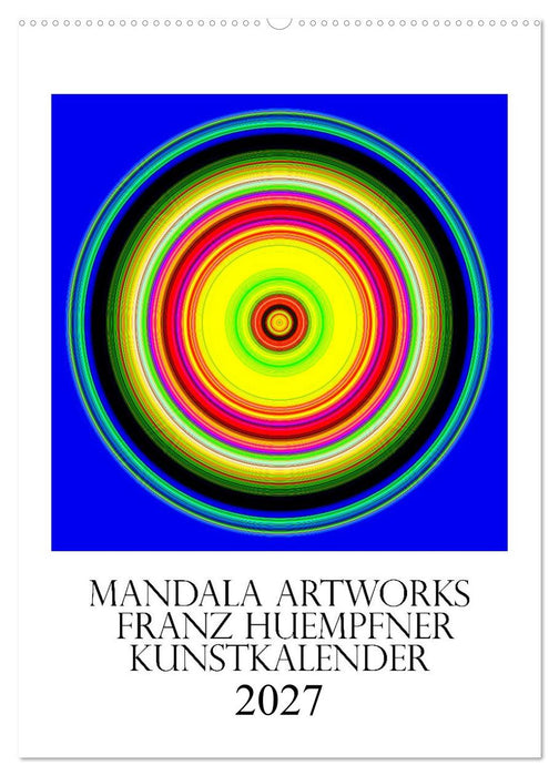 Mandala Artworks - Kunstkalender von Franz Huempfner (CALVENDO Wandkalender 2027)