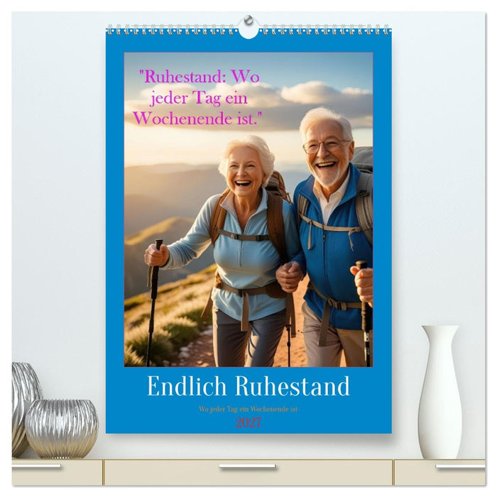 Ruhestand: Wo jeder Tag ein Wochenende ist (CALVENDO Premium Wandkalender 2027)