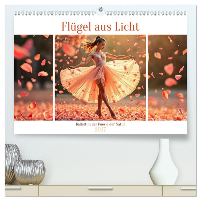 Flügel aus Licht - Ballett in der Poesie der Natur (CALVENDO Premium Wandkalender 2027)