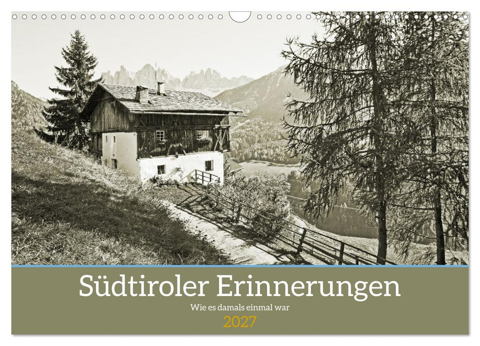 Südtiroler Erinnerungen Wie es damals einmal war (CALVENDO Wandkalender 2027)