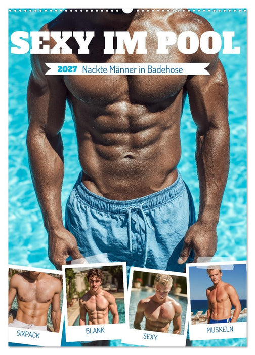Sexy im Pool - Nackte Männer in Badehose (CALVENDO Wandkalender 2027)
