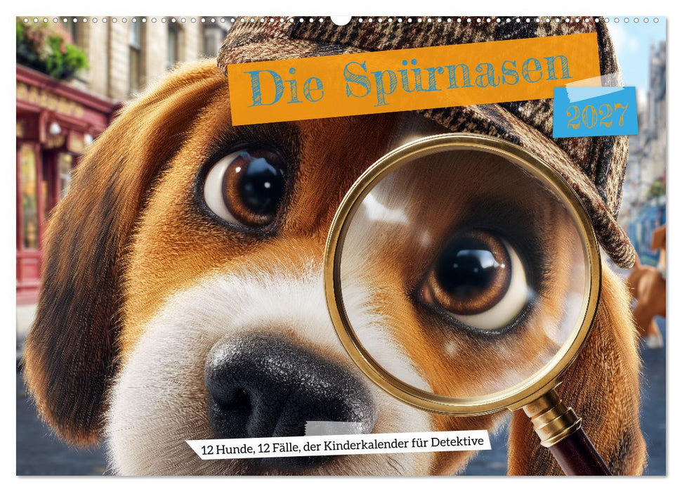 Die Spürnasen - 12 Hunde, 12 Fälle, der Kinderkalender für Detektive (CALVENDO Wandkalender 2027)