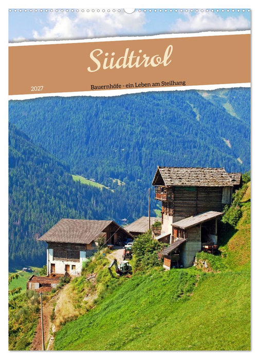 Südtirol - Bauernhöfe ein Leben am Steilhang (CALVENDO Wandkalender 2027)