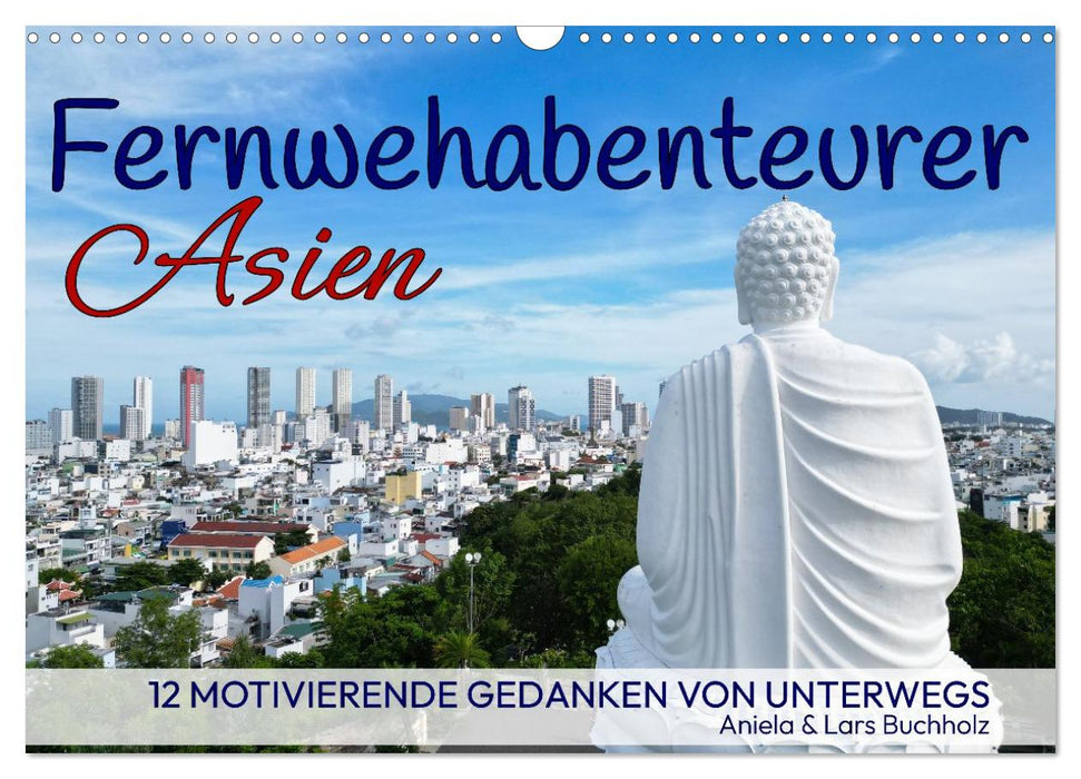 Fernwehabenteurer Asien - 12 Motivierende Gedanken von unterwegs (CALVENDO Wandkalender 2027)
