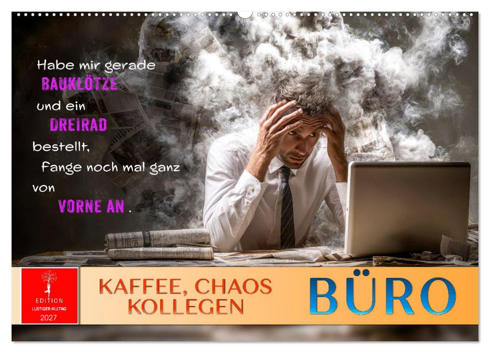 Büro - Kaffee, Chaos, Kollegen (CALVENDO Wandkalender 2027)