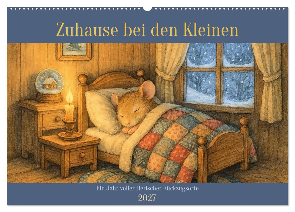 Zuhause bei den Kleinen. Ein Jahr voller tierischer Rückzugsorte. (CALVENDO Wandkalender 2027)