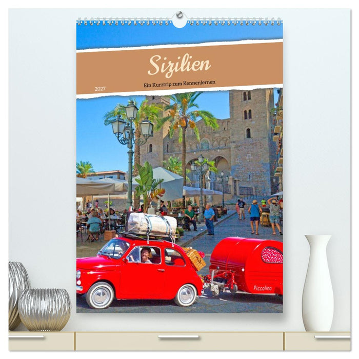 Sizilien Ein Kurztrip zum Kennenlernen (CALVENDO Premium Wandkalender 2027)