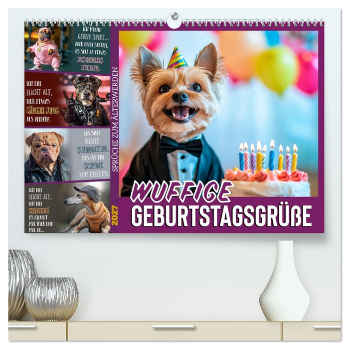 Wuffige Geburtstagsgrüße SPRÜCHE ZUM ÄLTERWERDEN (CALVENDO Premium Wandkalender 2027)