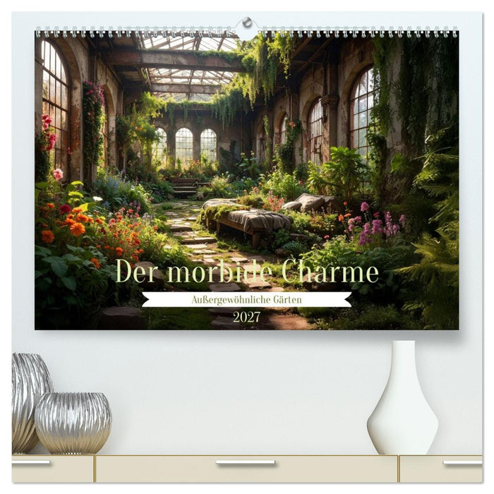 Der morbide Charme (CALVENDO Premium Wandkalender 2027)