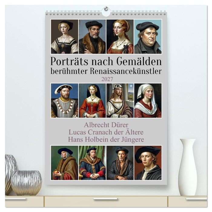 Porträts nach Gemälden berühmter Renaissancekünstler (CALVENDO Premium Wandkalender 2027)
