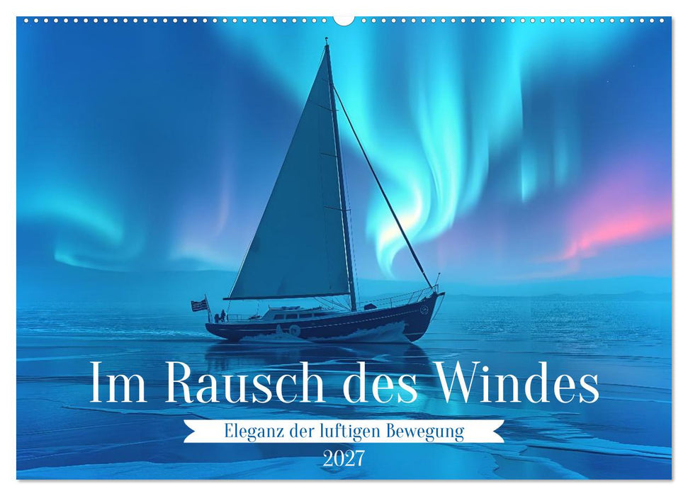 Im Rausch des Windes (CALVENDO Wandkalender 2027)