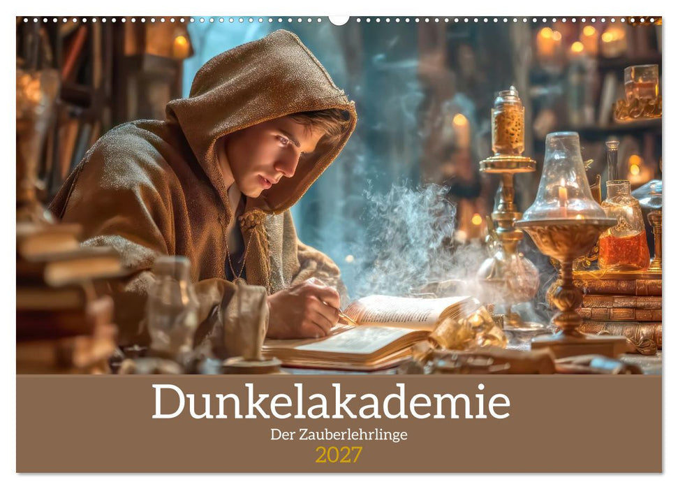 Dunkelakademie - Der Zauberlehrlinge (CALVENDO Wandkalender 2027)