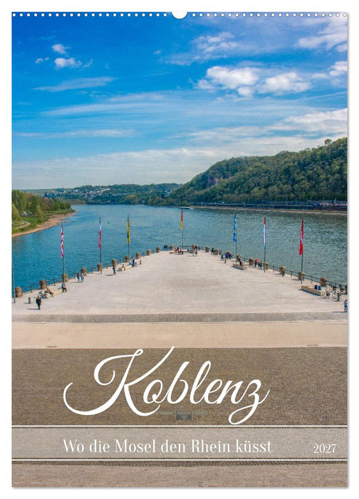 Koblenz - Wo die Mosel den Rhein küsst (CALVENDO Wandkalender 2027)