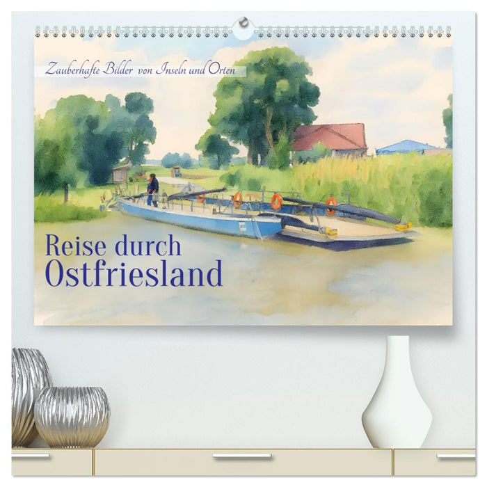 Reise durch Ostfriesland (CALVENDO Premium Wandkalender 2027)