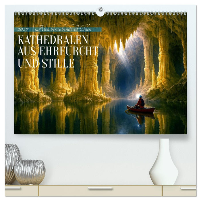 Kathedralen aus Ehrfurcht und Stille (CALVENDO Premium Wandkalender 2027)