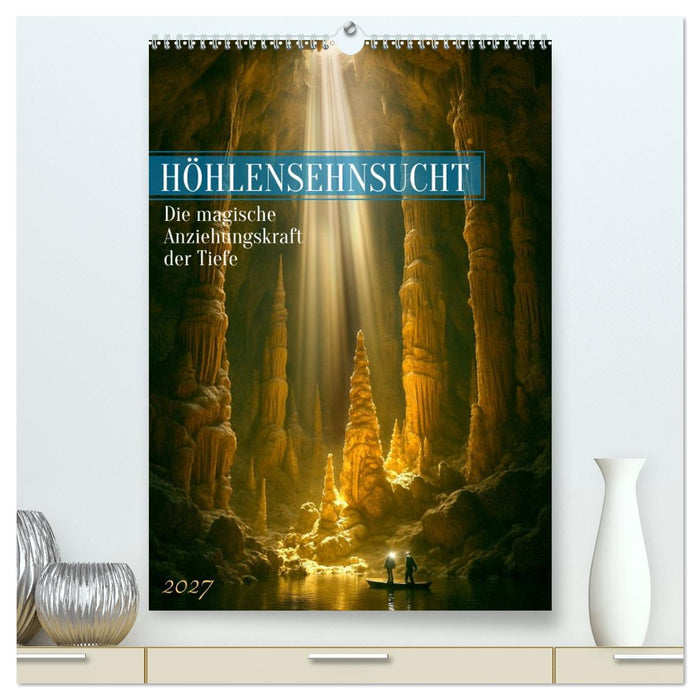 Höhlensehnsucht (CALVENDO Premium Wandkalender 2027)