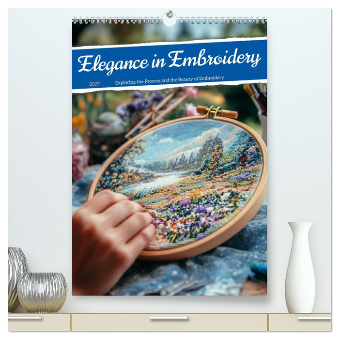 Elegance in Embroidery (CALVENDO Premium-Calendar 2027)
