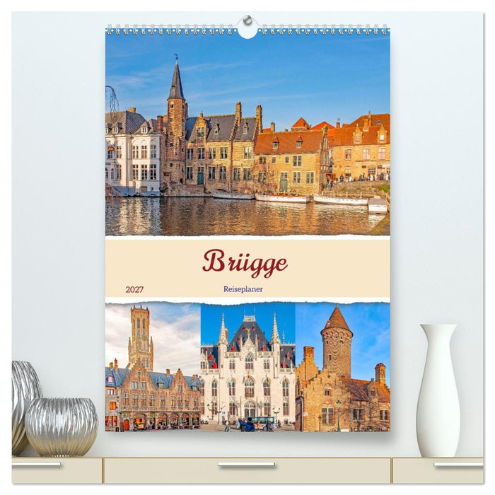 Brügge - Reiseplaner (CALVENDO Premium Wandkalender 2027)