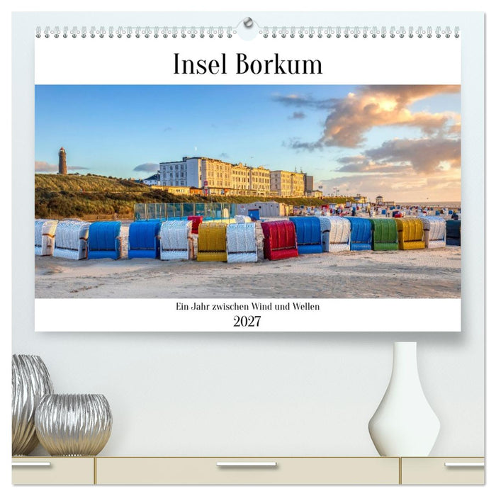 Insel Borkum - Ein Jahr zwischen Wind und Wellen (CALVENDO Premium Wandkalender 2027)