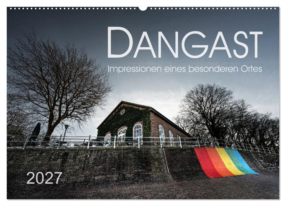 Dangast. Impressionen eines besonderen Ortes. (CALVENDO Wandkalender 2027)